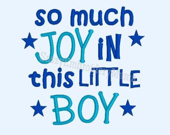 Instant Download Machine Embroidery Design, So Much Joy in this Little Boy, Embroidery For Baby Boy, 4X4 5X7