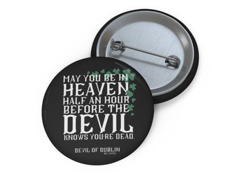 Devil of Dublin Quote Pin Button