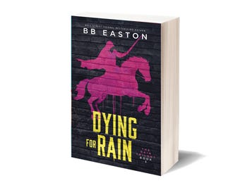 NEW! Dying for Rain (Book 3) Paperback - Signed by BB Easton