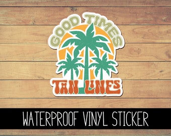 Good Times & Tan Lines Vinyl Waterproof Sticker, Yeti Decal, Summer Decal, Car Decal, Laptop Decal, Window Decal, Custom Decal, Decal