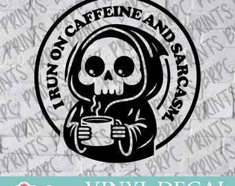 I Run on Coffee & Sarcasm Vinyl Decal, Custom Vinyl Decal, Sarcastic Sticker, Skull Vinyl Decal Sticker