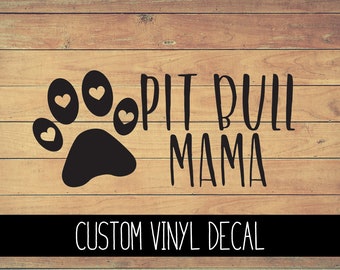 Pitbull Mama Vinyl Decal, Yeti Decal, Dog Decal, Vinyl Car Decal, Laptop Decal, Window Decal, Pitbull Decal, Custom Decal, Gift Under 10