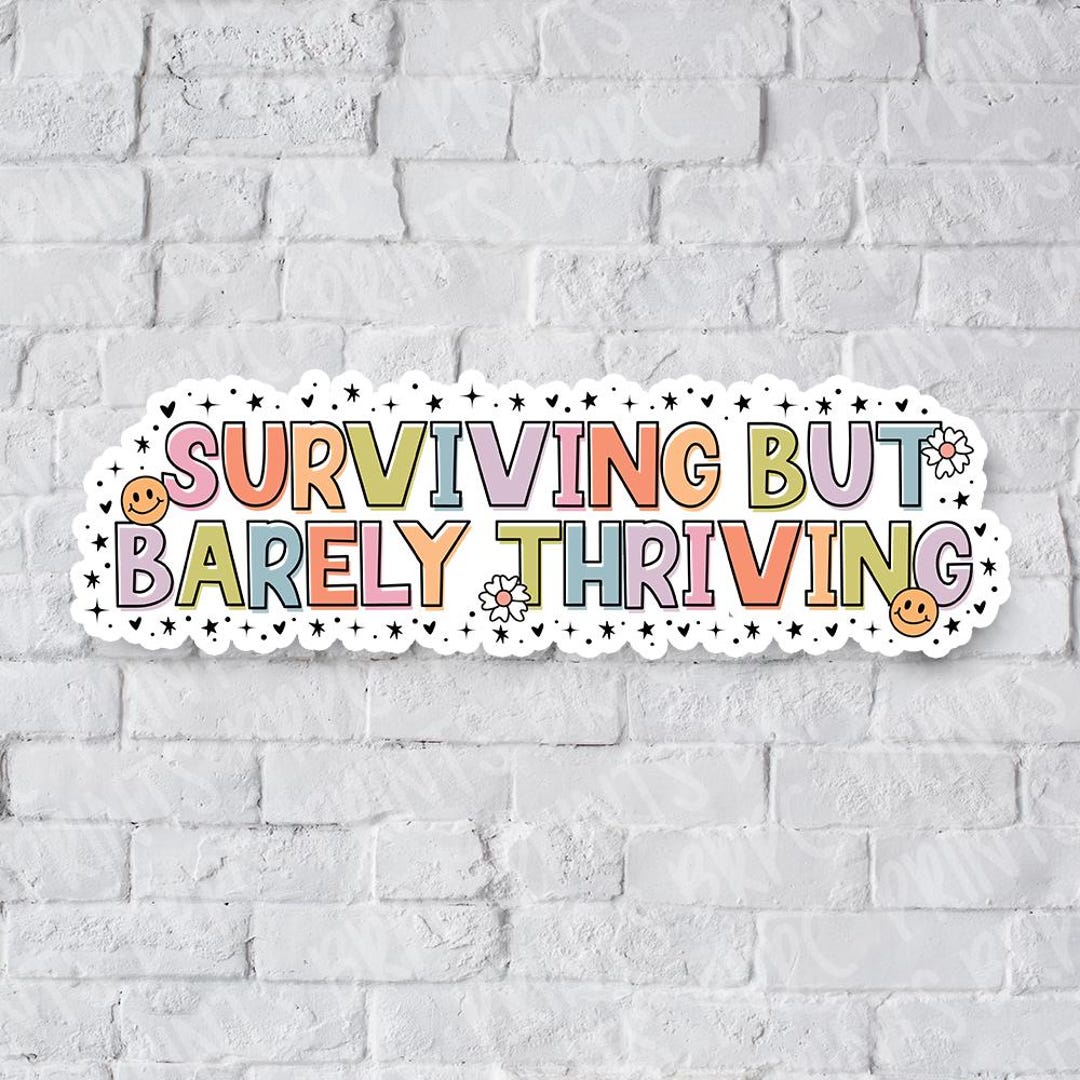 Surviving but Barely Thriving Matte Diecut Sticker, Journaling Stickers ...
