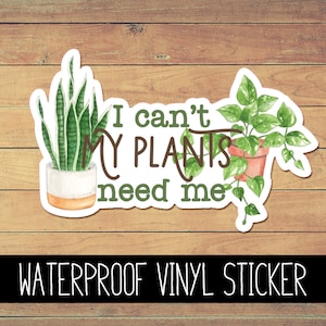 My Plants Need Me Vinyl Waterproof Sticker, Yeti Decal, Rainbow Decal, Car Decal, Laptop Decal, Window Decal, Custom Decal, Plant Mom Vinyl