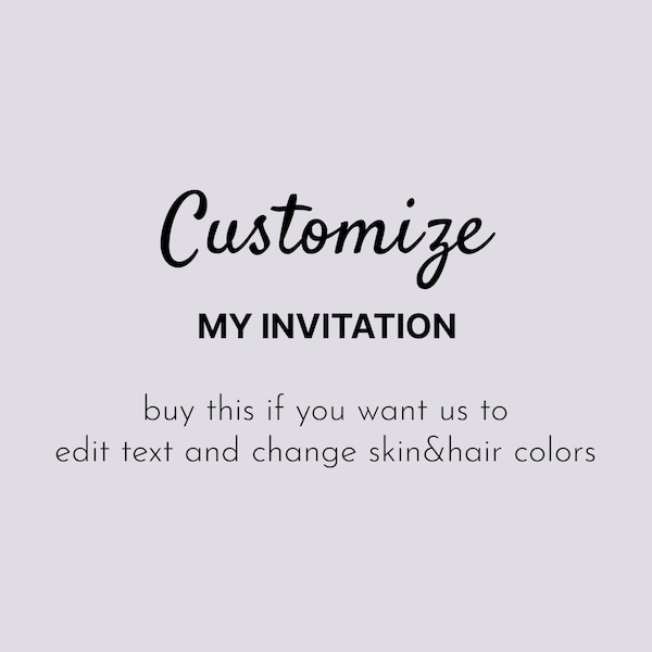 Customize my Invitation (add-on service), edit texts and skin&hair colors of the character