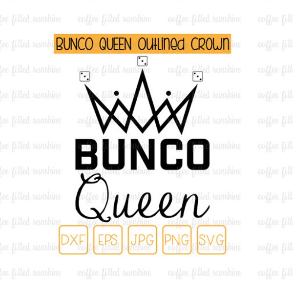 BUNCO QUEEN with Outlined Crown, Cut File, DICE Svg, Bunco Dice, Bunco Queen Cut File, Bunco Clipart, Instant Download, dxf eps jpg png svg