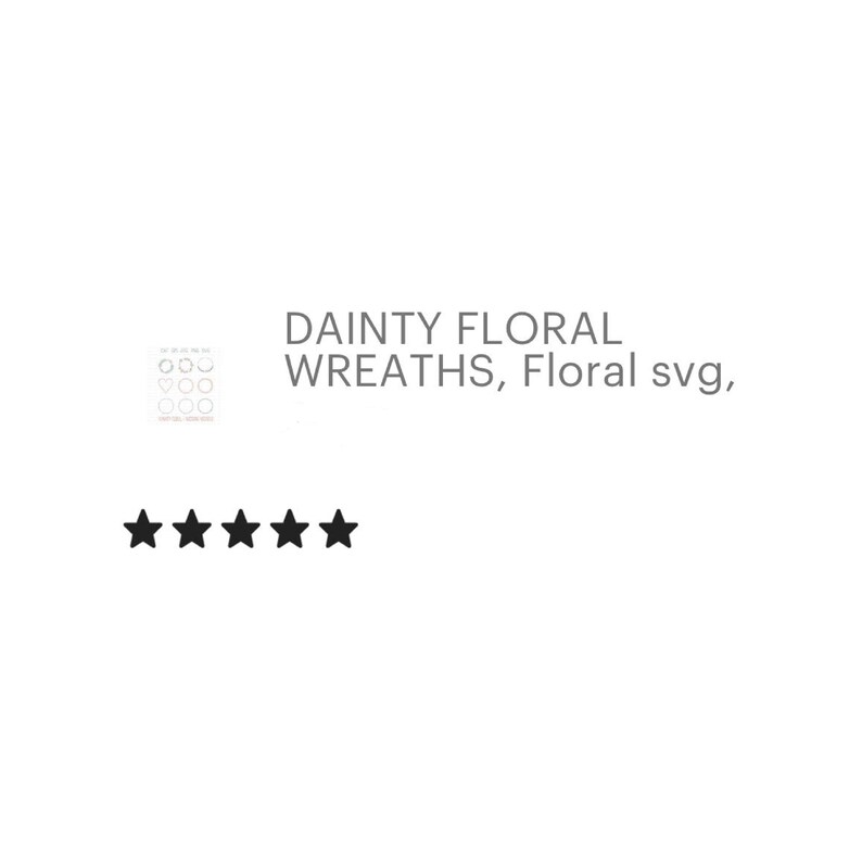 May include: A set of nine black and white floral wreaths. The wreaths are in a variety of shapes and sizes. The text "DAINTY FLORAL WREATHS, Floral svg" is below the image. Five black stars are below the text.