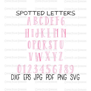 SPOTTED LETTERS FONT - Alphabet & Numbers - ABCs and 123s, Cut Print File, Instant Download, dxf eps jpg pdf png svg, Coffee Filled Sunshine