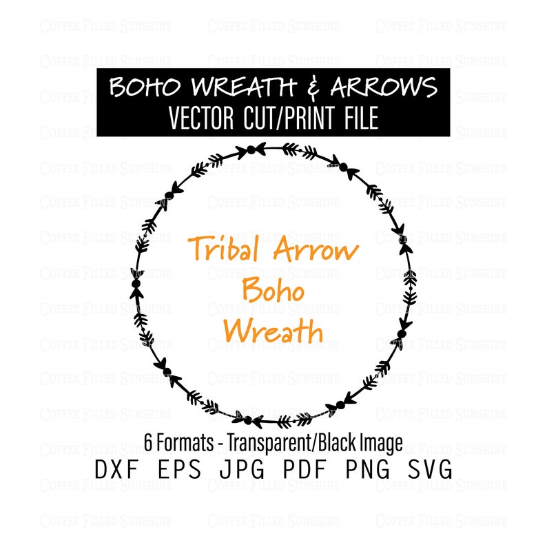 BOHO ARROWS & WREATHS Digital Cut File, Floral, Tribal, Laurel, Wedding Instant Download dxf eps jpg pdf png svg Coffee Filled Sunshine image 5