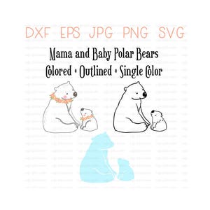 Digital POLAR BEAR, Clip Art, Mama and Baby, Momma Polar Bear, Baby Bear, Gifts for Mom, Instant Download, dxf eps jpg png svg format