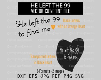 HE Left the 99 to Find Me - Religious clipart, cut/print file, Instant Download, dxf eps jpg pdf png svg Coffee Filled Sunshine