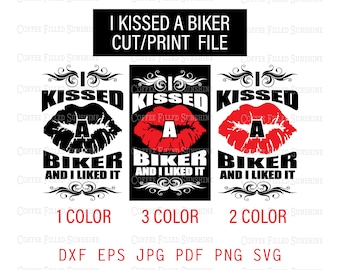 I KISSED a BIKER svg - and I Liked It Vector, Digital File, Cut Print File, Instant Download, dxf eps jpg pdf png svg Coffee Filled Sunshine