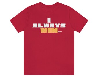 I Always Win Tee