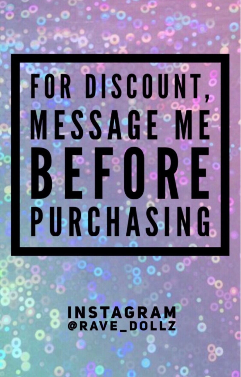 May include: A purple and blue glittery background with a black square containing the text "FOR DISCOUNT, MESSAGE ME BEFORE PURCHASING". Below the square is the text "INSTAGRAM @RAVE_DOLLZ".