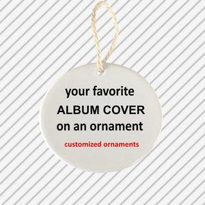 Album Cover Gift Ornament Favorite Customized Record CD Art Music Lover Band Concert Present Make Pick Design Choose Your Own Personalized