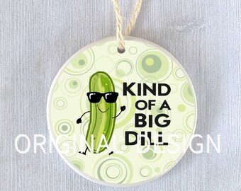 Funny Ornament Big Dill Pickle Encouragement Food Puns Silly Humor Novelty Holiday Graduation Christmas Birthday Personalized
