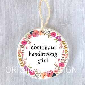 Funny Ornament Obstinate Headstrong Girl Jane Austen Pride and Prejudice Literary Gift Present Exchange Swap Birthday Holiday Christmas Tree