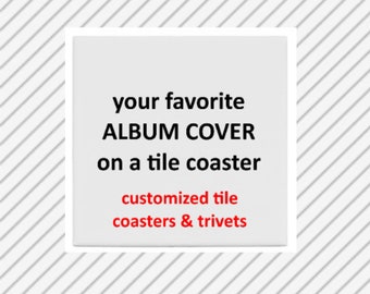 May include: White square tile with red text that reads "your favorite ALBUM COVER on a tile coaster customized tile coasters & trivets"