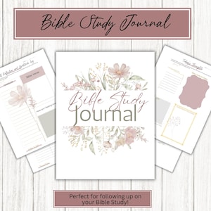 May include: A Bible Study Journal with three pages displayed. The center page features floral illustrations and the text 'Bible Study Journal'. The left page is titled 'Self Reflection and Gratitude Log' and the right page is titled 'Today's Thoughts'.