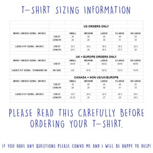 May include: A white graphic with blue text providing T-shirt sizing information in inches for men's/unisex and ladies' fit, including chest and length measurements. The graphic also includes a note to read carefully before ordering.