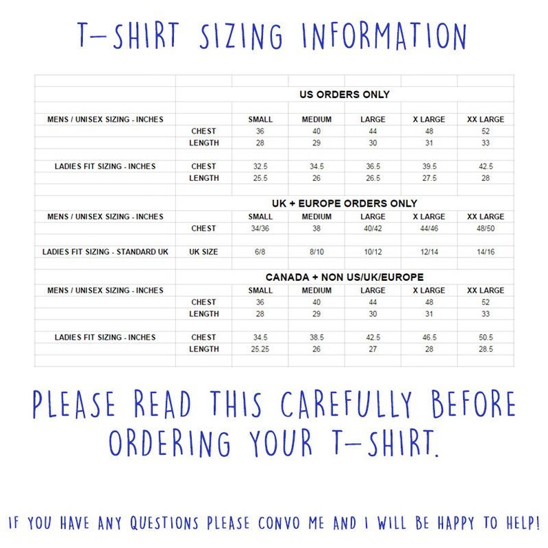 May include: A white graphic with blue text providing T-shirt sizing information in inches for men's/unisex and ladies' fit, including chest and length measurements. The graphic also includes a note to read carefully before ordering.
