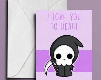 I Love You To Death - Funny Valentine's Day Card - Geeky Valentine - Cute Valentine's Day Card - Cute Geeky Greeting Card - Cute Death Art