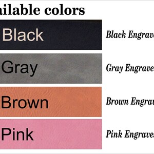 May include: Four color swatches showing different leather colors: black, gray, brown, and pink. Each swatch has text next to it indicating the color and how it engraves.  Black engraves gold, gray engraves black, brown engraves black, and pink engraves black.