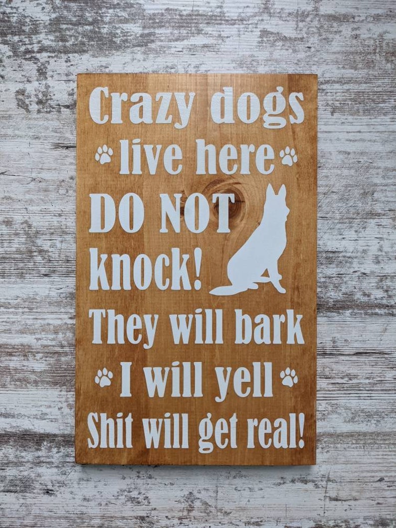 Crazy Dogs Live Here Do Not Knock They Will Bark I Will Yell Etsy