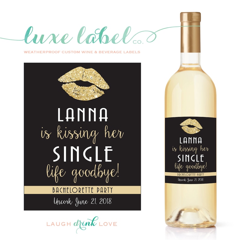 Wedding Wine Label Faux Glitter Label Kiss the Single Life Goodbye Bachelorette Wine Label Custom Bachelorette Party Wine Label