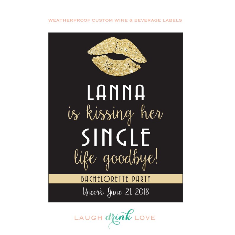 Wedding Wine Label Faux Glitter Label Kiss the Single Life Goodbye Bachelorette Wine Label Custom Bachelorette Party Wine Label