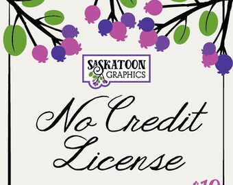 May include: A square graphic with a cream background, black border, and floral accents. The text reads "No Credit License" in elegant script. The graphic includes the text "Saskatoon Graphics" and the price $10.