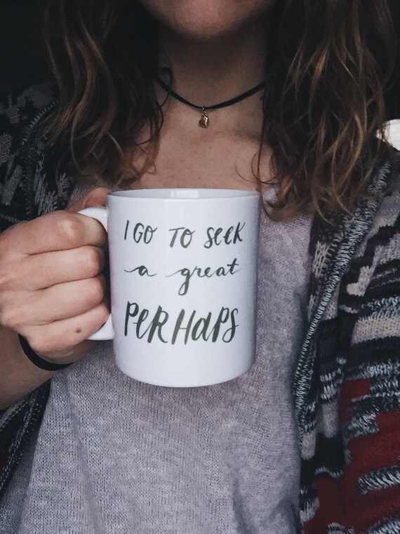 I Go To Seek A Great Perhaps Hand Lettered John Green Quote Etsy