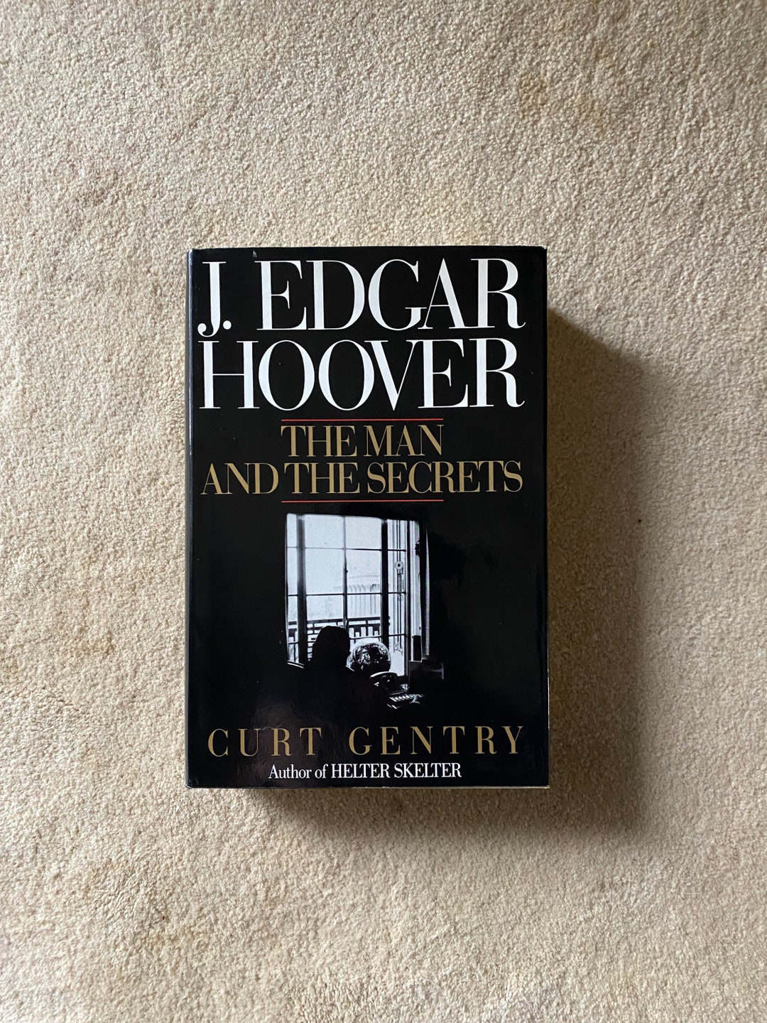 J. Edgar Hoover the Man and the Secrets by Curt