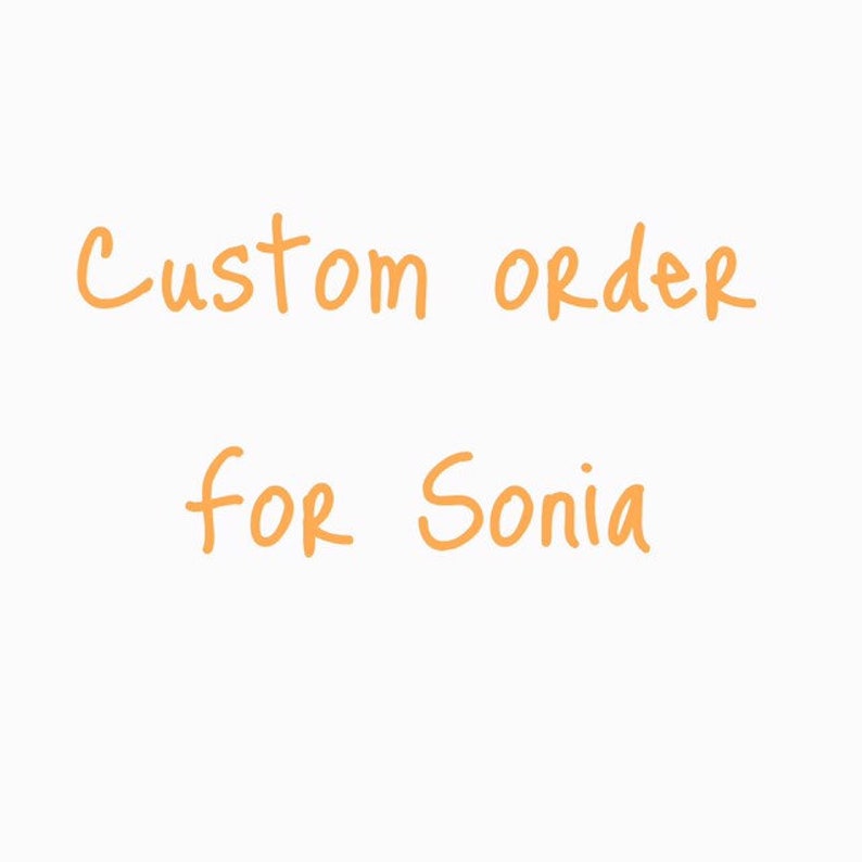 Custom Order For Sonia Etsy