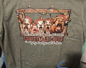 Christmas shirt- the best way to spread christmas cheer is to sing loud for all to hear
