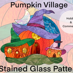 INSTANT DOWNLOAD Pumpkin Village Stained Glass Pattern, Hobby and Commercial Patterns