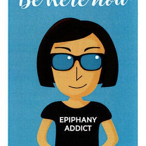 Cartão comemorativo Epiphany Addict com "Esteja aqui agora", de Sally Pryor