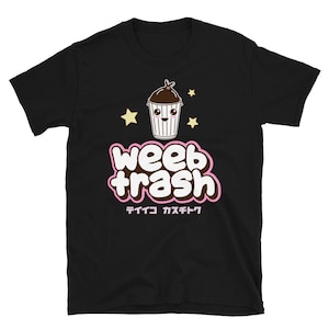Weeaboo Trash tshirt T-Shirt- Kawaii Shirt, Otaku Shirt, Weeb Shirt, Anime Shirt, Ropa Otaku, Japan Clothing, Harajuku Clothing, Aesthetic