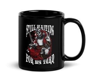 Still Waiting For My Turn | Funny DND Gift For DM| Dungeons and Dragons, Pathfinder, Tabletop RPG Accessory | 11 Oz Coffee Mug
