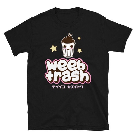 Weeaboo Trash Tshirt T shirt Kawaii Shirt Otaku Shirt Weeb Shirt Anime Shirt Ropa Otaku Japan Clothing Harajuku Clothing Aesthetic Etsy UK