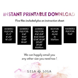 May include: Instant printable download for five different print sizes. The sizes are listed in inches and centimeters. The text includes "4:5 ratio", "3:4 ratio", "2:3 ratio", "ISO for: A5, A4, A3, A2, A1, 50x70cm", and "11:14 ratio".