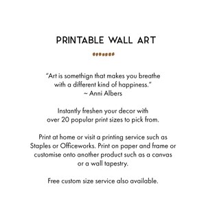 May include: Printable wall art quote: "Art is somethign that makes you breathe with a different kind of happiness." - Anni Albers.  Instantly freshen your decor with over 20 popular print sizes to pick from. Print at home or visit a printing service such as Staples or Officeworks. Print on paper and frame or customize onto another product such as a canvas or a wall tapestry. Free custom size service also available.