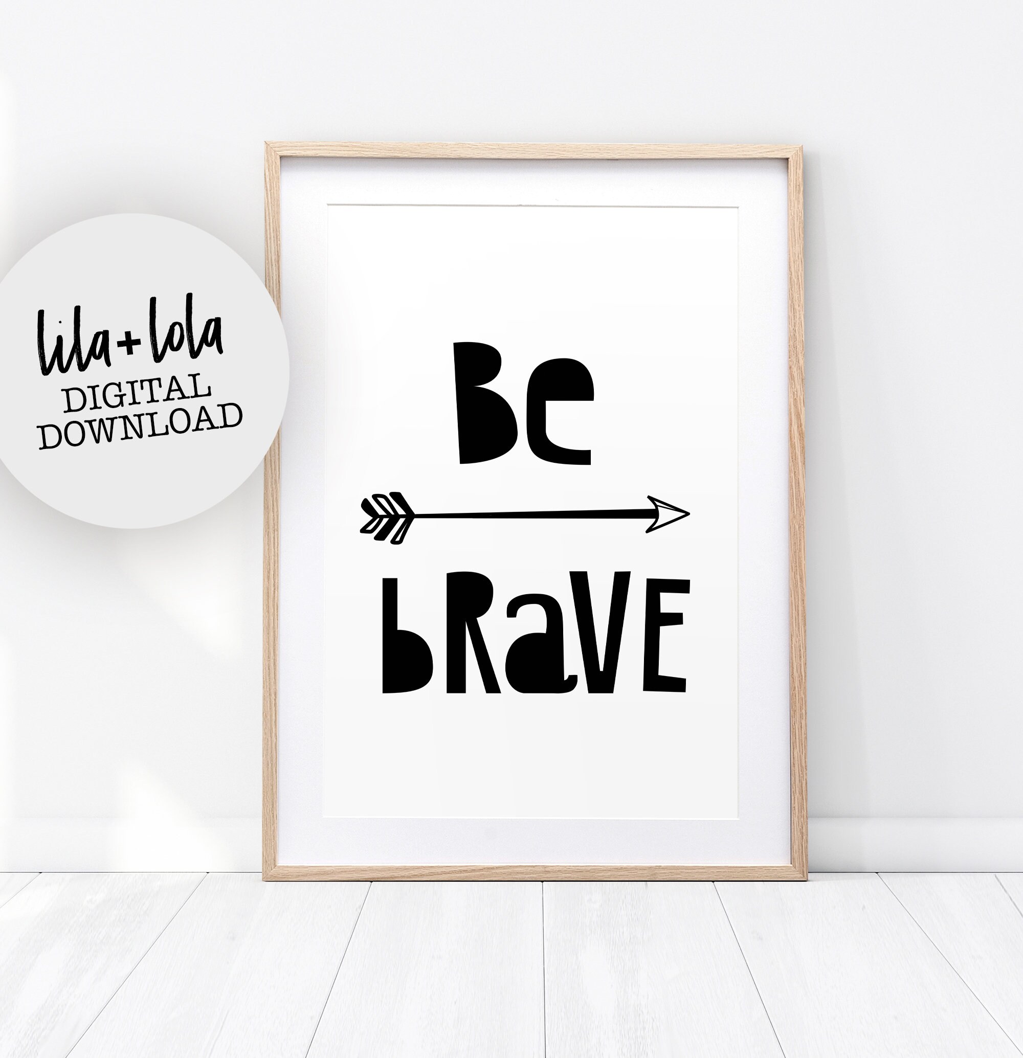 Be Brave Wall Art Digital Downloads