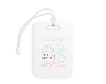 Chasing Trips Off To See The World Luggage Tags