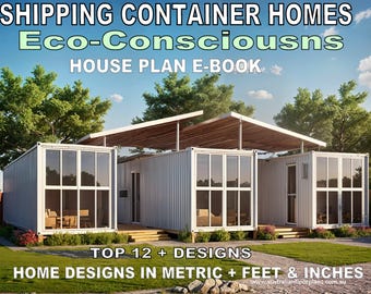 Shipping Container Homes: Top 12 Eco-Conscious House Plans for Modern Living