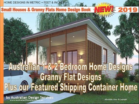 1 2 Bedroom Small And Tiny House Plans Granny Flats Small Homes Ship Container Homes Plans New 2019 Release House Plans Australia