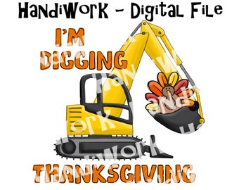 Thanksgiving excavator png design, turkey in excavator design, I’m digging thanksgiving track hoe design, boy thanksgiving png sublimation