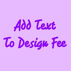 Add text to my design fee