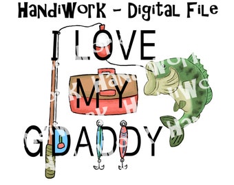 Father’s Day fishing png design, l love my grand-daddy fishing sublimation design, Father’s Day Fishing sublimation, I love my G’daddy png