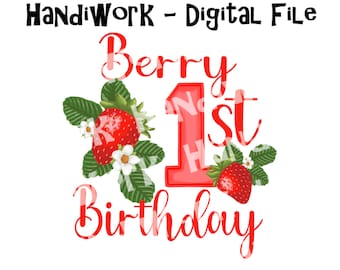 May include: Digital file with the text "HandiWork - Digital File". The design features the words "Berry 1st Birthday" in red script, accompanied by illustrations of strawberries, green leaves, and white flowers on a white background.